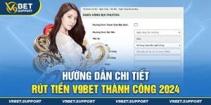 Hướng Dẫn Chi Tiết Rút Tiền V9BET Thành Công 2024