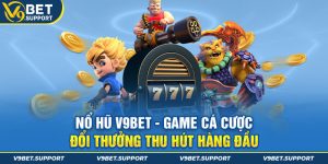 Nổ Hũ V9Bet - Game Cá Cược Đổi Thưởng Thu Hút Hàng Đầu