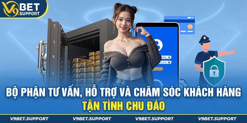 Chăm sóc khách hàng của V9bet rất tuyệt!