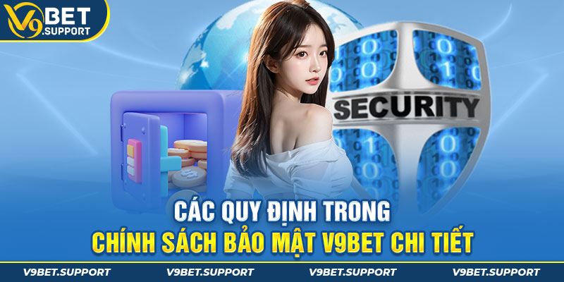 Chính sách bảo mật V9bet là những quy định được công khai 