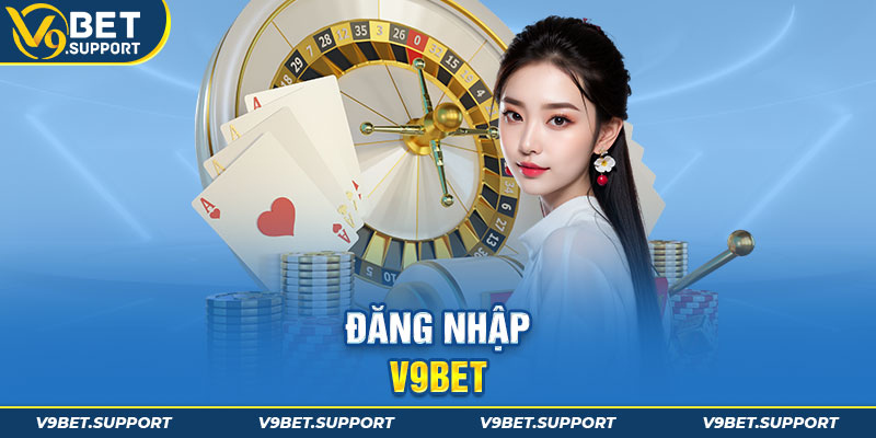 Bước 3 - Quy trình đăng nhập V9Bet