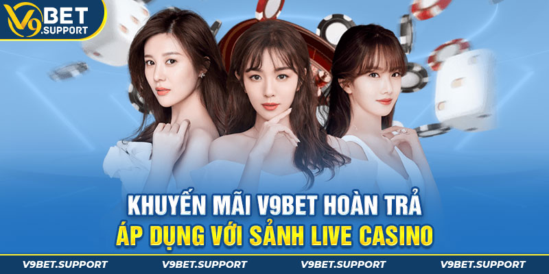 Danh sách các ưu đãi hoàn trả đến từ V9bet