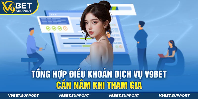 Các điều khoản dịch vụ tại V9bet mà cược thủ cần nắm rõ 