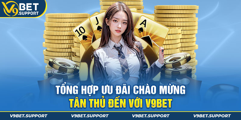 Ưu đãi chào đón tân binh gia nhập V9bet