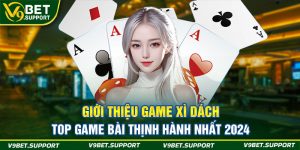 Giới Thiệu Game Xì Dách - Top Game Bài Thịnh Hành Nhất 2024