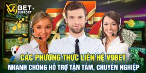 Các Phương Thức Liên Hệ V9bet Nhanh Chóng - Hỗ Trợ Tận Tâm