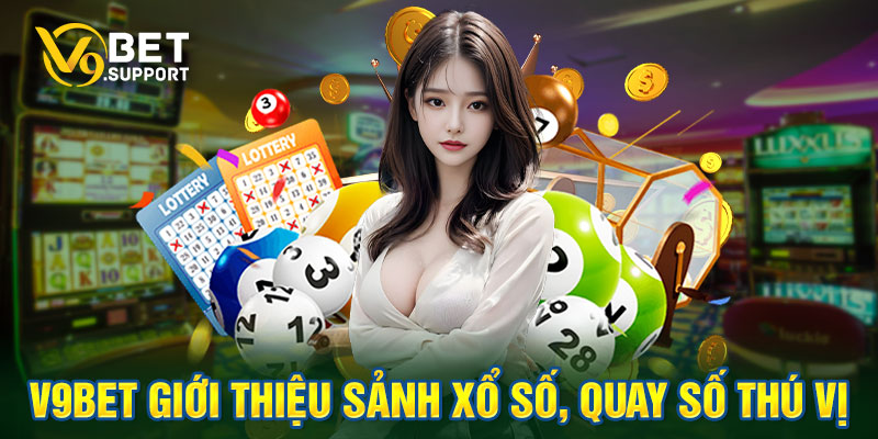 V9BET mang đến những tựa game xổ số với nhiều chủ đề hấp dẫn và thú vị