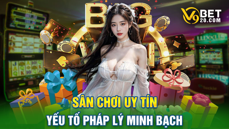 Nhà cái V9bet là điểm đến uy tín và hợp pháp